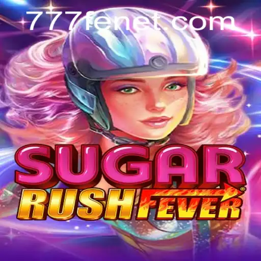 Explore SugarRushFever: A Sweet Gaming Adventure with 777fe